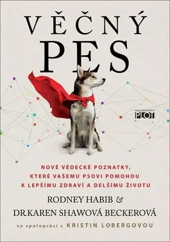 Psy, kynológia Věčný pes - Rodney Habib,Karen Shaw Becker