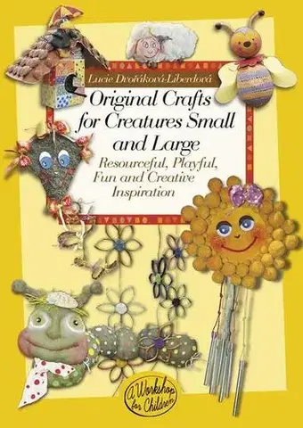 Ručné práce - ostatné Original crafts for creatures small and large - Lucie Dvořáková - Liberdová
