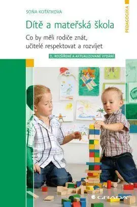 Pedagogika, vzdelávanie, vyučovanie Dítě a mateřská škola - 2. vydání - Soňa Koťátková