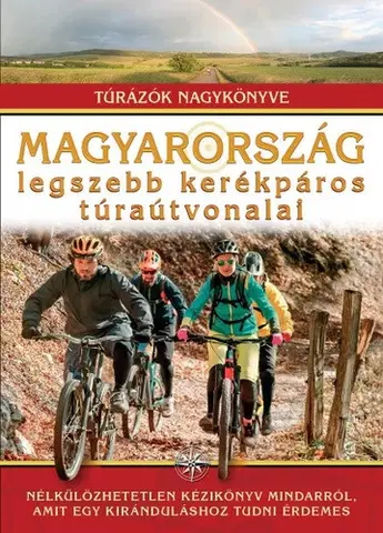 Turistika, skaly Magyarország legszebb kerékpáros túraútvonala - Balázs Nagy