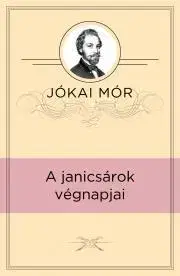 Svetová beletria A janicsárok végnapjai - Mór Jókai