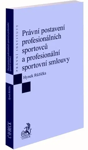 Právo ČR Právní postavení profesionálních sportovců a profesionální sportovní smlouvy - Hynek Růžička