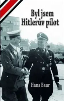 História Byl jsem Hitlerův pilot - Hans Baur