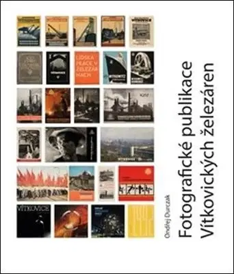 Fotografia Fotografické publikace Vítkovických železáren - Ondřej Durczak