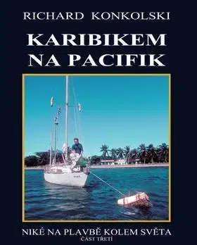 Cestopisy Karibikem na Pacifik - Richard Konkolski