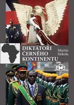 História Diktátoři černého kontinentu - Martin Nekola
