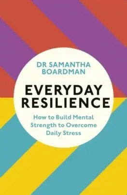 Cudzojazyčná literatúra Everyday Resilience - Dr Samantha Boardman