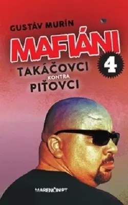 Mafia, podsvetie Mafiáni 4: Takáčovci kontra Piťovci - Gustáv Murín