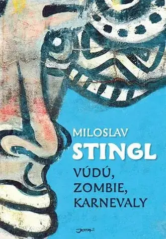Cestopisy Vúdú, zombie, karnevaly - Miloslav Stingl