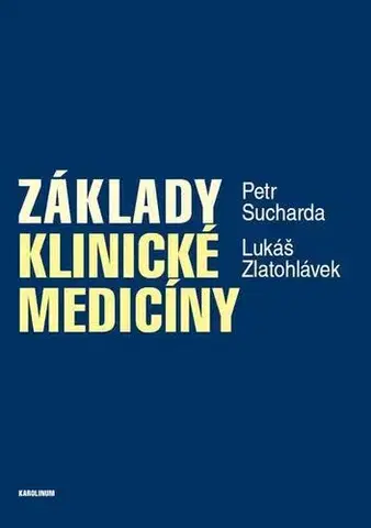 Medicína Základy klinické medicíny - Petr Sucharda,Lukáš Zlatohlávek