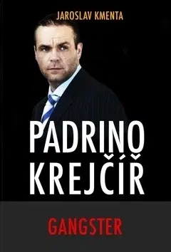 Biografie - ostatné Padrino Krejčíř Gangster - Jaroslav Kmenta