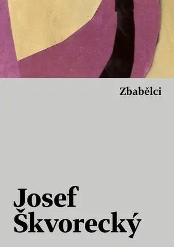 Romantická beletria Zbabělci - Josef Škvorecký
