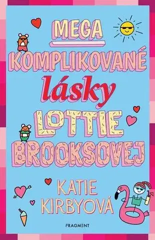 Pre deti a mládež - ostatné Mega komplikované lásky Lottie Brooksovej - Katie Kirbyová