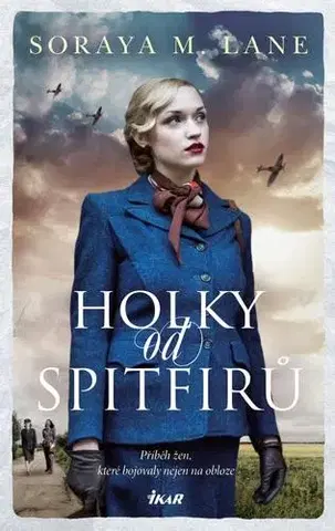 Historické romány Holky od spitfirů - Soraya M. Lane