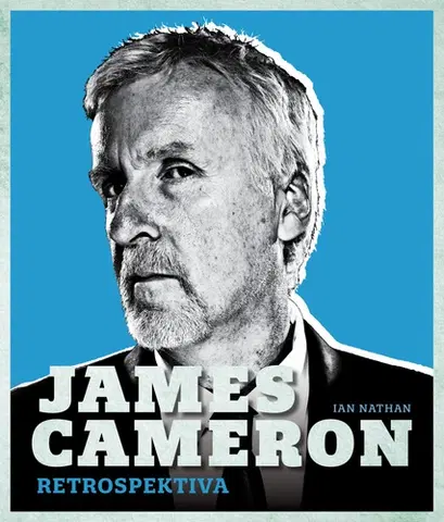 Film - encyklopédie, ročenky James Cameron - Retrospektiva - Ian Nathan