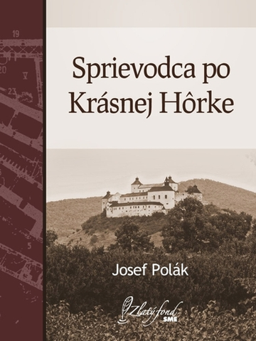 Geografia - ostatné Sprievodca po Krásnej Hôrke - Josef Polák
