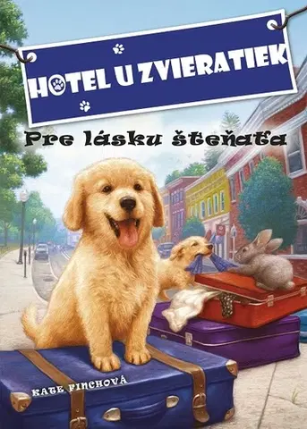 Pre deti a mládež Hotel u zvieratiek - Pre lásku šteňaťa - Kate Finchová