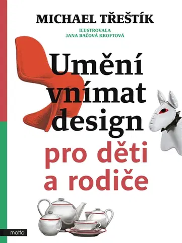 Odborná a náučná literatúra - ostatné Umění vnímat design pro děti a rodiče - Tomáš Třeštík