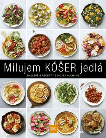 Národná kuchyňa - ostatné Milujem KÓŠER jedlá: Najlepšie recepty z mojej kuchyne - Kim Kushner,Nina Vlhová