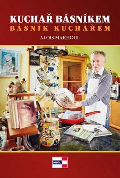 Osobnosti varia Kuchař básníkem básník kuchařem - Alois Marhoul