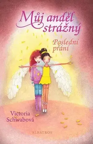 Pre dievčatá Můj anděl strážný - Poslední přání - Victoria Schwabová