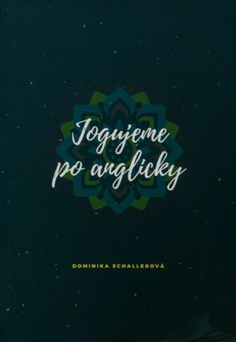 Joga, meditácia Jogujeme po anglicky - Dominika Schallerová