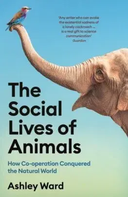 Biológia, fauna a flóra The Social Lives of Animals - Ashley Ward