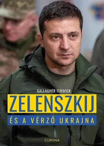 Fejtóny, rozhovory, reportáže Zelenszkij és a vérző Ukrajna - Gallagher Fenwick