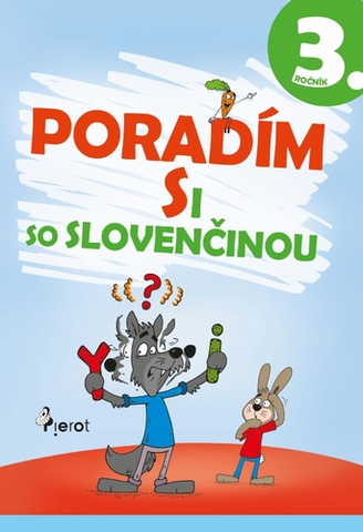 Slovenský jazyk Poradím si so slovenčinou 3. ročník - Ľubica Kohániová