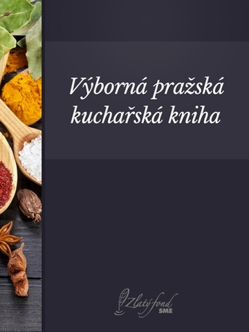 Kuchárky - ostatné Výborná pražská kuchařská kniha