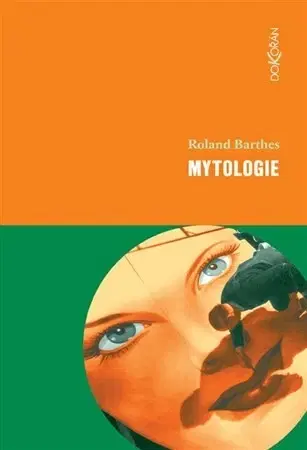 Eseje, úvahy, štúdie Mytologie 3. vydání - Roland Barthes