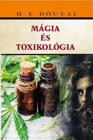 Mágia a okultizmus Mágia és toxikológia - H. E. Douval