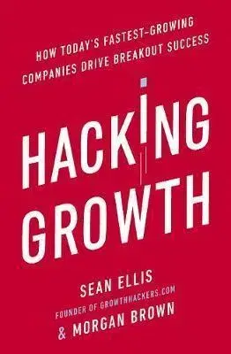 Cudzojazyčná literatúra Hacking Growth - Sean Ellis,Morgan Brown