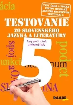 Slovenský jazyk Testovanie 5 - Slovenský jazyk a literatúra pre 5. ročník - Kolektív autorov