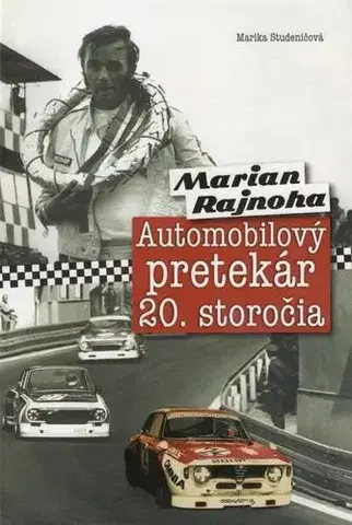Šport Marian Rajnoha - Automobilový pretekár 20. storočia - Marika Studeničová