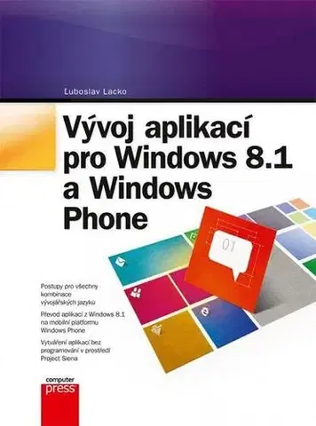 Programovanie, tvorba www stránok Vývoj aplikací pro Windows 8.1 a Windows Phone - Ľuboslav Lacko
