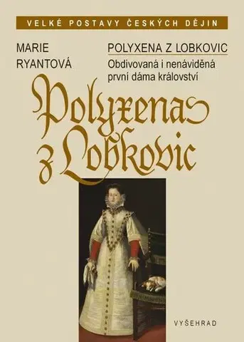 História - ostatné Polyxena z Lobkovic - Marie Ryantová