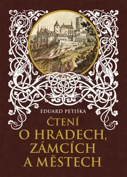 História - ostatné Čtení o hradech, zámcích a městech - Eduard Petiška