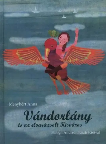 Pre deti a mládež - ostatné Vándorlány - Anna Menyhért,Andrea Balogh