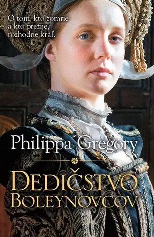 Historické romány Dedičstvo Boleynovcov - Philippa Gregory,Otakar Kořínek