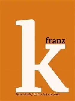 Biografie - ostatné Kafka 3 - Reiner Stach