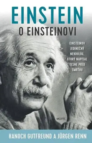 Biografie - Životopisy Einstein o Einsteinovi - Hanoch Gutfreund,Jürgen Renn