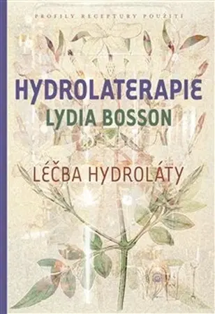 Alternatívna medicína - ostatné Hydrolaterapie - Lydia Bosson