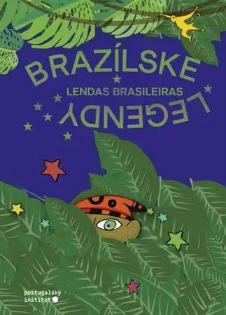 Bájky a povesti Brazílske legendy / Lendas Brasileiras - Regina Guerra