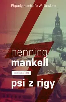 Detektívky, trilery, horory Psi z Rigy - Henning Mankell
