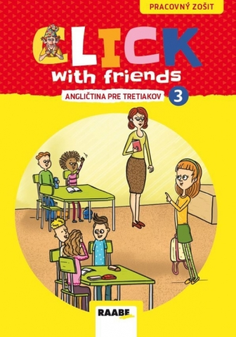 Učebnice a príručky Click With Friends - angličtina pre tretiakov - PZ - Kolektív autorov