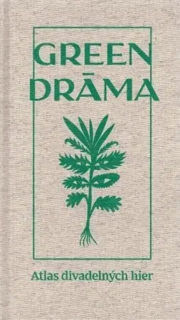 Dráma, divadelné hry, scenáre Green drama - Atlas divadelných hier - Kolektív autorov