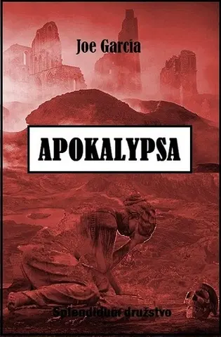 Sci-fi a fantasy Apokalypsa - Joe Garcia