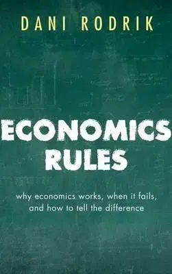 Ekonómia, Ekonomika Economics Rules - Dani Rodrik