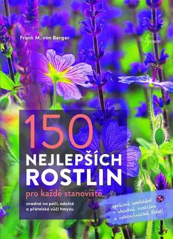 Okrasná záhrada 150 nejlepších rostlin pro každé stanoviště - Frank M. von Berger,Jaromíra Borecká